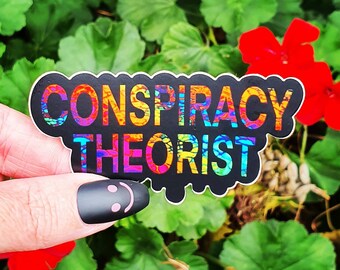 Conspiracy Theorist Sticker. Rainbow Vinyl Waterproof Sticker . Laptop Sticker Water Bottle Sticker.