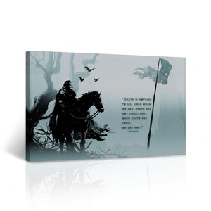 Death Is Nothing To Us Since When We Are Death Has Not Come Quote CANVAS PRINT Inspirational Wall Art Home Stretched and Ready to Hang
