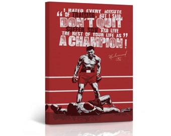 May include: A red and white motivational poster featuring a boxing scene with a quote from Muhammad Ali: "I hated every minute of training, but I said, Don't quit, suffer now and live the rest of your life as a champion!"