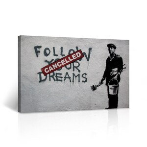 Banksy Canvas Wall Art Follow Your Dreams Cancelled from Boston Graffiti Artwork Wall Decor for Living Room Home Decor