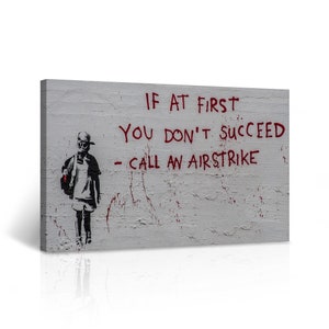 Banksy Canvas Wall Art If At First You Dont Succeed Call An Airstrike from San Fransisco Graffiti Artwork Wall Decor for Home Decor