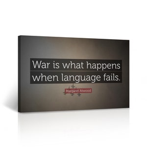 War is What Happens When Language Fails Quote CANVAS PRINT Inspirational Wall Art Home Decor Artwork Gallery Stretched and Ready to Hang