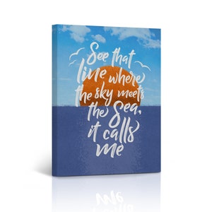 See That Line Where The Sky Meets The Sea It Calls Me Quote CANVAS PRINT Inspirational Wall Art Home Decor Artwork  Stretched Ready to Hang