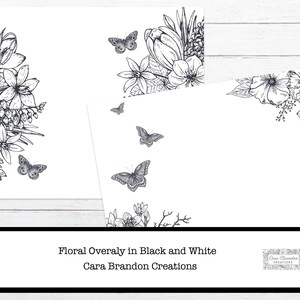 May include: Black and white floral design with butterflies. The design is in a corner of a white background. The text "Floral Overaly in Black and White Cara Brandon Creations" is at the bottom of the image.