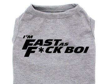 Fast And Furious Dog Shirt Funny Memes and Parody Pet Tee I'm Fast AF Boy Dog Tee Pet Tank