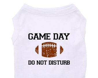 Dog Football Shirt Football Dog Shirt Football Shirt for Dog Small and Big Dog Football Tshirt Game Day Football Do Not Disturb Season