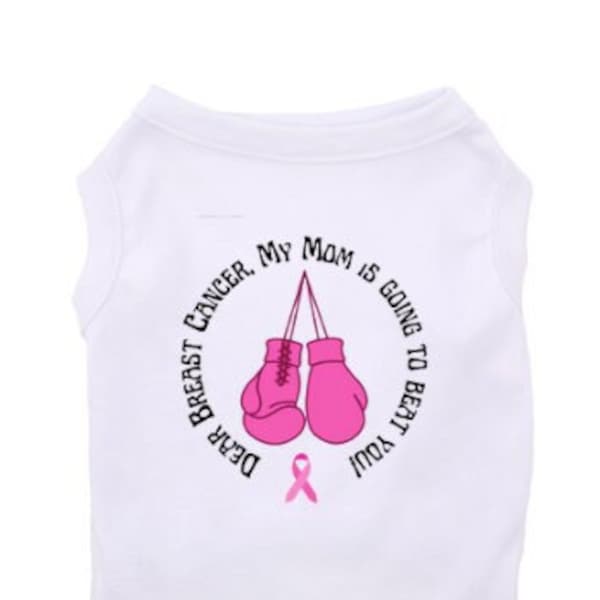 Breast Cancer Dog Clothing Pet Shirt for Cancer Breast Cancer Pet Shirts Dear Breast Cancer My Mom Is Going to Beat You Cancer Support