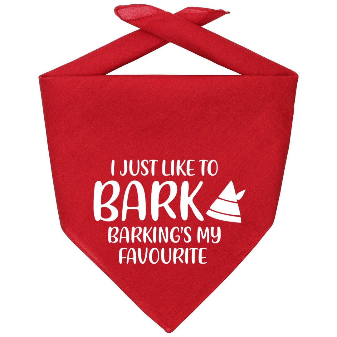 Elf Dog Bandana I Just Like to Bark Barking's My Favorite Christmas Dog Bandana Barking Dog