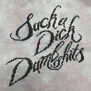 Suck a D*ck Dumbsh*ts - PDF Cross Stitch Pattern - Sweary - Bojack Horseman - Sarah Lynn - Subversive - Snarky - Adult