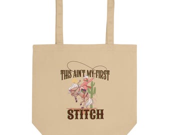 This Ain't  My First Stitch Cotton Tote