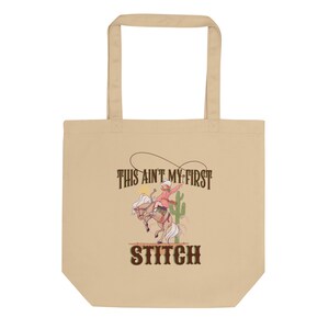 This Ain't  My First Stitch Beige Tote