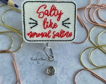 Salty Like Normal Saline Glitter Badge Reel, Badge Reel Nurse, Badge Reel Cute, Badge Reel Medical, Badge Reel Funny, Snarky Badge Holder