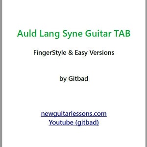Puede incluir: Auld Lang Syne Guitar TAB, FingerStyle & Easy Versions, por Gitbad, newguitarlessons.com, Youtube (gitbad)