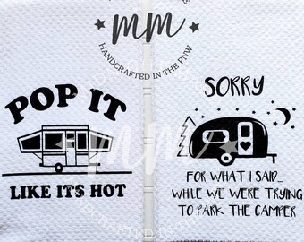 POP it like its HOT, Sorry for what I said, pop up camper trailer Camping towel, camper decor, funny towel decor Midnight Made