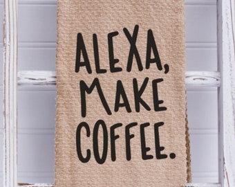 Alexa Make Coffee Alexa Towel Kitchen 