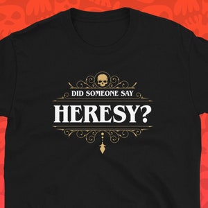 Did Someone Say Heresy Funny Wargaming Shirt Wargamer T-Shirt Miniature Collectors TShirt Tabletop Gaming for Men for Women Marine Shirt