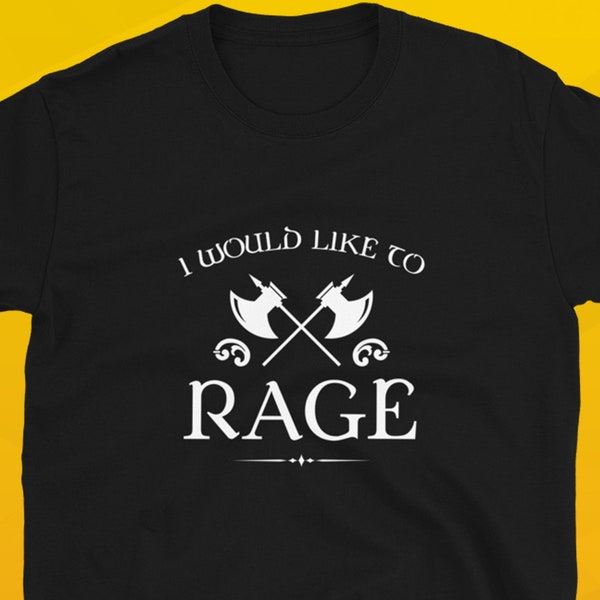 I Would Like to Rage Barbarian Shirt - Dungeons and Dragons Inspired T-Shirt - DnD Tee - D&D Shirt - Nerdy Tabletop RPG Gaming Gift Idea