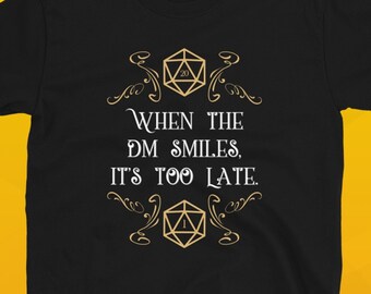 When The DM Smiles It's Too Late Dungeons and Dragons Shirt, DND Gifts, Gift for DM, Gift for Players, Gaming Shirt, Roleplaying T-Shirt