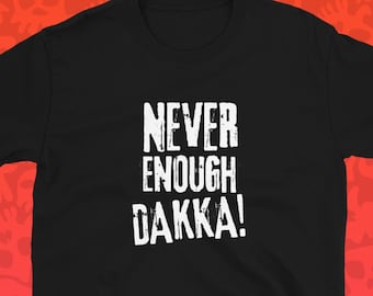 Camiseta divertida de Wargaming "Nunca es suficiente" de Dakka, camiseta de Wargamer, camiseta de coleccionista de miniaturas, camiseta de juegos de mesa para hombres y mujeres, camiseta divertida