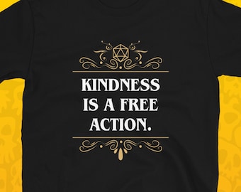Kindness is a Free Action Funny Dungeons and Dragons Shirt DnD T-Shirt Tabletop RPG TShirt, DnD Gift, Nerdy Gaming Unisex Tee