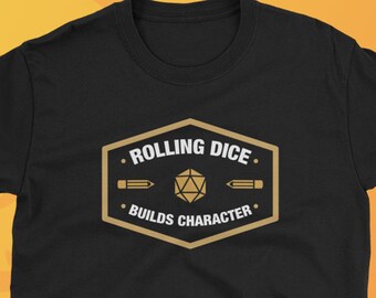 Rolling Dice Builds Character Shirt Role-palying RPG T-Shirt LARP Larping TShirt Dungeon Master Gift Nerdy & Geeky Gifts Unisex Sizing