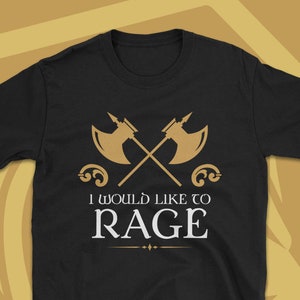 I Would Like to Rage Barbarian - Barbarians - Dungeons and Dragons Inspired  T-Shirt - Dnd Tee - TRPG Nerdy Gift Idea