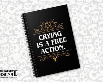 Crying is a Free Action Funny Dungeons and Dragons Notebook - Quaderno DND - Diario di campagna - Quaderno a spirale per giochi di ruolo da tavolo