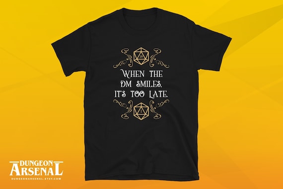When The Dm Smiles It's Too Late Dnd Tabletop Rpg Shirt Gift When The Dm Smiles It's Too Late Dnd Tabletop Rpg Shirt Gift