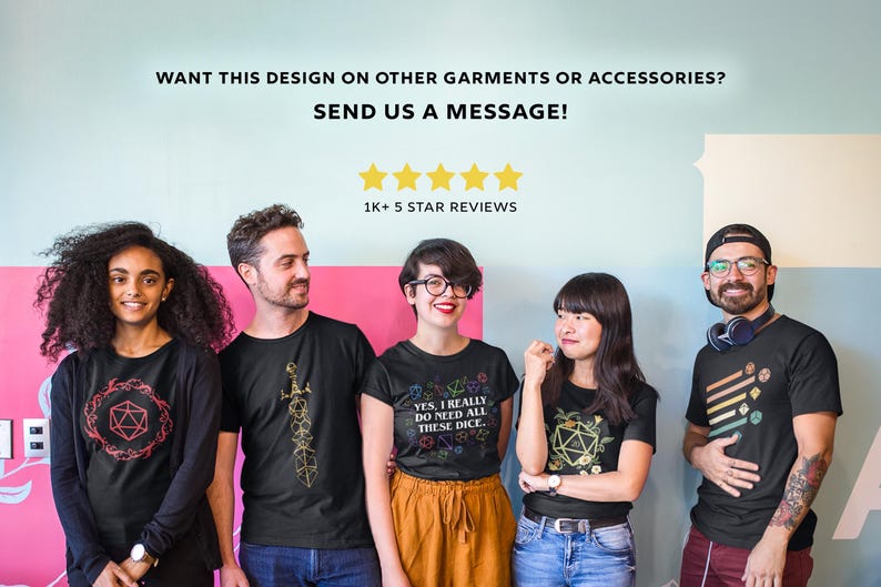 May include: Group of five people wearing black t-shirts with various graphic designs. The text "WANT THIS DESIGN ON OTHER GARMENTS OR ACCESSORIES? SEND US A MESSAGE!" is at the top. The image also includes "1K+ 5 STAR REVIEWS".