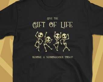 Give the Gift Of Life Become A Necromancer Today Necromancy Dungeons and Dragons T-Shirt DnD Tshirt Funny Shirt Tabletop RPG Nerdy Gift