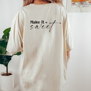 Life is Short Make it Sweet, Kindness Gift, Sarcastic Shirt, Motivational Shirt, Inspirational Clothes, Positive Graphic T, Comfort Colors