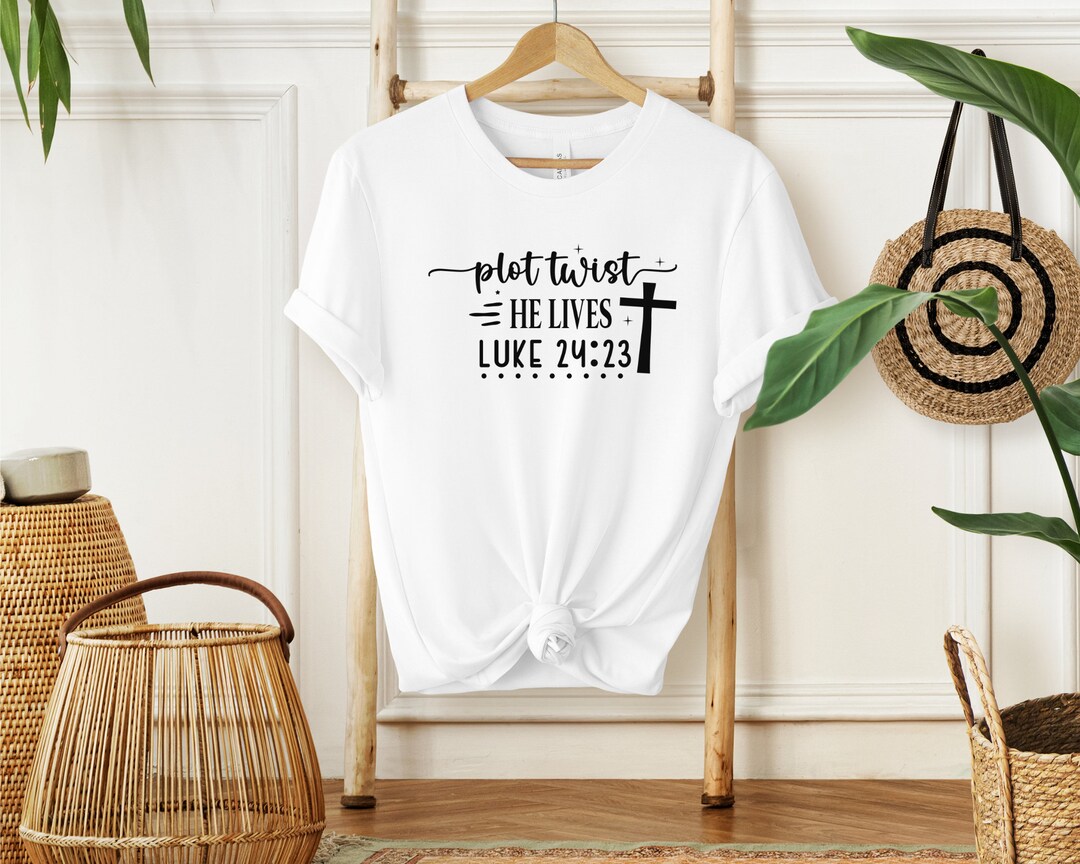 God Jesus Christian Believer Plot Twist Luke Bible Gift Idea T-Shirt God Jesus Christian Believer Plot Twist Luke Bible Gift Idea T-Shirt