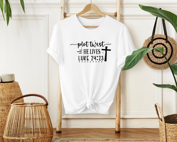 God Jesus Christian Believer Plot Twist Luke Bible Gift Idea T-Shirt God Jesus Christian Believer Plot Twist Luke Bible Gift Idea T-Shirt