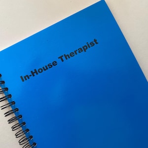 In-House Therapist Notebook, Planning Notebook, Leaving Gift, Office Work Gift, Funny Notebook, Gift For Friend