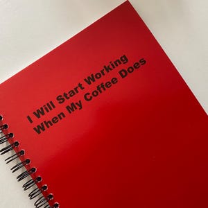 I Will Start Working When My Coffee Does Notebook, Planning Notebook, Leaving Gift, Office Work Gift, Funny Notebook, Gift For Friend