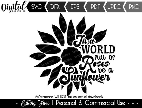 Download Free In A World Full Of Roses Be A Sunflower Svg File Etsy SVG Cut Files