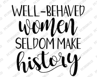 LES femmes bien sages font rarement histoire SVG Cricut couper des fichiers