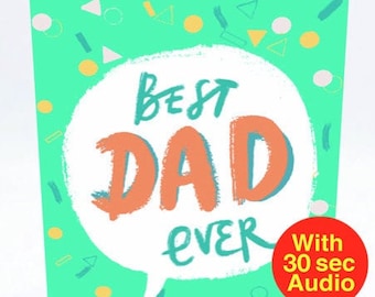 Recordable Audio Father's Day Cards - Best Dad Ever - With 30 second Audio
