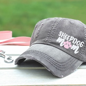 Sheepdog Mom or Dog Mama Hat: Embroidered Distressed Baseball Cap