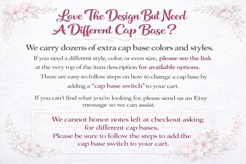 text that provides information about a product called "Love The Design But Need A Different Cap Base?" and offers various cap base options.