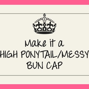 Make it a Ponytail Cap, Make it a Messy Bun Hat, Make it a High Ponytail Hat, Add-on Item Only image 1