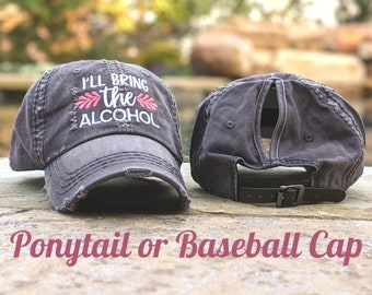 I'll bring the hats, i'll bring the messy bun or baseball caps, custom text words, cute sewn embroidered, party cruise lake, gift present