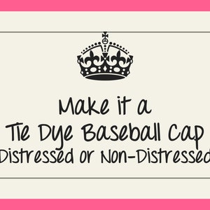 Make it a Tie Dye Baseball Cap, Add-on Item Only