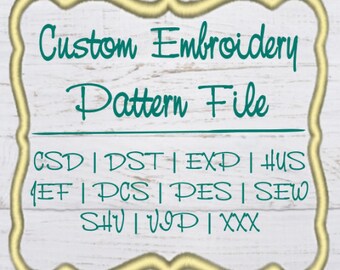 Custom Digital Embroidery Machine File | csd | dst | exp | hus | jef | pcs | pes | sew | shv | vip | xxx | logo digitizing | embroidery file