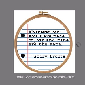 Emily Bronte, whatever our souls are made of, his and mine instant download PDF cross stitch PATTERN Samwise Simple Stitch image 3