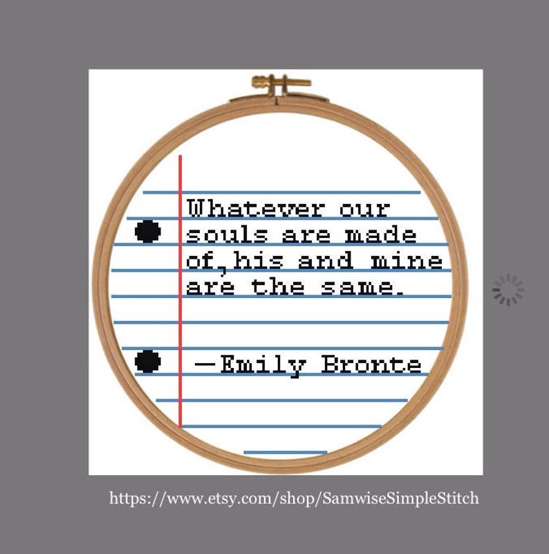Emily Bronte, whatever our souls are made of, his and mine instant download PDF cross stitch PATTERN Samwise Simple Stitch image 3