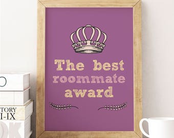 Roommate gifts, Print for Roommate, gift for Roommate, Roomie print, Roomie gifts, print for Roomie, Best Roommate, Roommate Award, Print