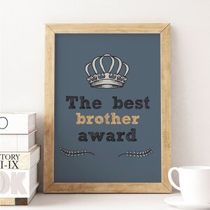 Brother gifts, Print for Brother, gift for Brother, Bro print, Bro gifts, print for Bro, Best Brother, Best Brother Award, Big Brother