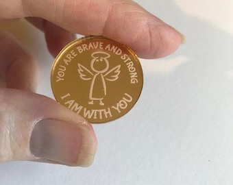 You are Brave and Strong, I Am With You - Guardian Angel/Pocket Hug Token