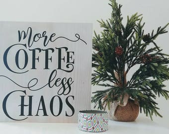 More Coffee Less Chaos- Wood Pallet Wall Art Plaque Sign 12x12- Motivational & Inspirational!